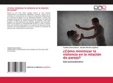 ¿Cómo minimizar la violencia en la relación de pareja?的封面