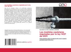 Bookcover of Las medidas cautelares reguladas por la ley 1437 de 2011