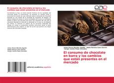 Bookcover of El consumo de chocolate en barra y los cambios que están presentes en el mercado