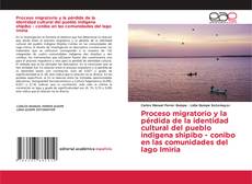 Borítókép a  Proceso migratorio y la pérdida de la identidad cultural del pueblo indigena shipibo - conibo en las comunidades del lago Imiria - hoz
