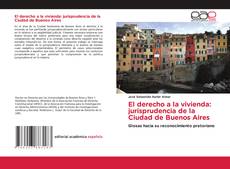 El derecho a la vivienda: jurisprudencia de la Ciudad de Buenos Aires的封面