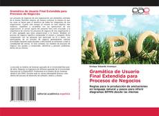 Bookcover of Gramática de Usuario Final Extendida para Procesos de Negocios