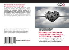 Bookcover of Sistematización de una intervención psicológica en una crisis conyugal