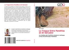 Bookcover of La Tregua Entre Pandillas en El Salvador