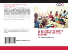 Bookcover of La cuestión de la gestión en el sistema educativo peruano: