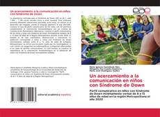 Un acercamiento a la comunicación en niños con Síndrome de Down的封面