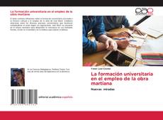 Bookcover of La formación universitaria en el empleo de la obra martiana