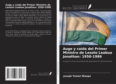 Обложка Auge y caída del Primer Ministro de Lesoto Leabua Jonathan: 1950-1986