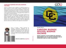 Bookcover of CARICOM: BUENOS OFICIOS, BUENOS VECINOS