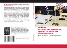 Bookcover of El abuso del derecho en aportes de afiliación extemporáneos