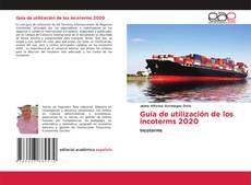 Bookcover of Guía de utilización de los incoterms 2020