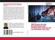Bookcover of IMPLEMENTACIÓN ESTRATÉGICA DE MARKETING DIGITAL EN LA EMPRESA TEC-NET