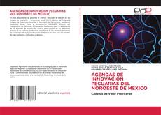 AGENDAS DE INNOVACIÓN PECUARIAS DEL NOROESTE DE MÉXICO的封面