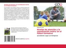 Bookcover of Niveles de atención y la coordinación motriz en el fútbol formativo