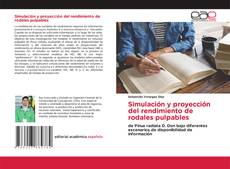 Bookcover of Simulación y proyección del rendimiento de rodales pulpables