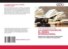 Bookcover of LA CONSTITUCIÓN EN EL ORDEN INTERNACIONAL