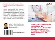 Bookcover of Estrategia de prevención comunitaria de enfermedades diarreicas agudas a partir de la evaluación fisicoquímica y microbiológica del agua