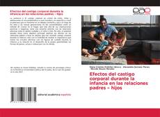 Portada del libro de Efectos del castigo corporal durante la infancia en las relaciones padres – hijos