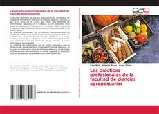 Portada del libro de Las prácticas profesionales de la facultad de ciencias agropecuarias