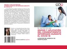 GNOSIS Y APLICACIÓN DEL CONSENTIMIENTO INFORMADO DURANTE EL COVID-19的封面