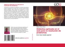 Didáctica aplicada en el aula para la resolución de problemas的封面
