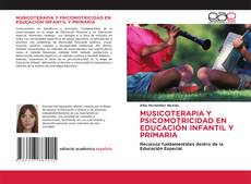 Bookcover of MUSICOTERAPIA Y PSICOMOTRICIDAD EN EDUCACIÓN INFANTIL Y PRIMARIA