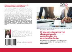 Bookcover of El asesor educativo y el diagnóstico de necesidades de acompañamiento