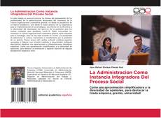 Bookcover of La Administracion Como Instancia Integradora Del Proceso Social