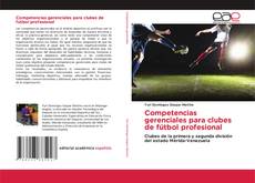 Bookcover of Competencias gerenciales para clubes de fútbol profesional
