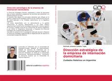 Bookcover of Dirección estratégica de la empresa de internación domiciliaria