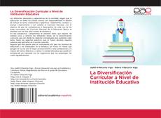 Bookcover of La Diversificación Curricular a Nivel de Institución Educativa