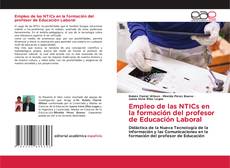 Bookcover of Empleo de las NTICs en la formación del profesor de Educación Laboral