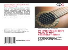Bookcover of Un enfoque técnico sobre Op.199 de Mario Castelnuovo-Tedesco