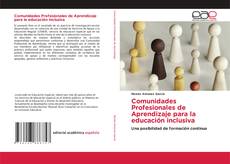 Bookcover of Comunidades Profesionales de Aprendizaje para la educación inclusiva