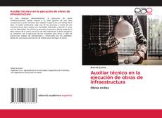Bookcover of Auxiliar técnico en la ejecución de obras de infraestructura