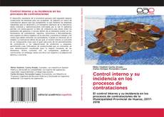 Bookcover of Control interno y su incidencia en los procesos de contrataciones