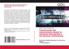Portada del libro de Construcción del conocimiento desde la memoria documental y las técnicas archivísticas