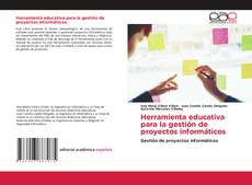 Bookcover of Herramienta educativa para la gestión de proyectos informáticos