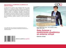 Bookcover of Data Science y rendimiento académico en entorno virtual