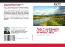Bookcover of Paulo Freire: Educación, Liberación y Esperanza en América Latina