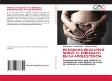 Couverture de PROGRAMA EDUCATIVO SOBRE EL EMBARAZO EN LA ADOLESCENCIA.