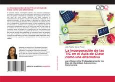 Capa do livro de La Incorporación de las TIC en el Aula de Clase como una alternativa 
