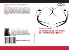 Bookcover of La orfandad de la Familia en las Políticas Sociales