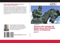 Bookcover of Historia del Colegio de Santa Ana y San Vicente Mártir en Plasencia