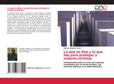 Portada del libro de Lo que se dice y lo que hay para proteger a mujeres víctimas
