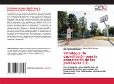 Bookcover of Estrategia de capacitación para la preparación de los profesores E.F.