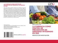 Bookcover of LA FARMACIA COMO CENTRO DE PREVENCIÓN DE OBESIDAD INTEGRADO EN SNS