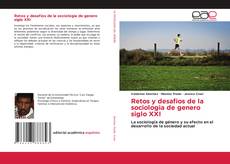 Bookcover of Retos y desafios de la sociologia de genero siglo XXI