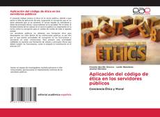 Bookcover of Aplicación del código de ética en los servidores públicos
