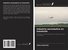 Copertina di Industria aeronáutica en transición